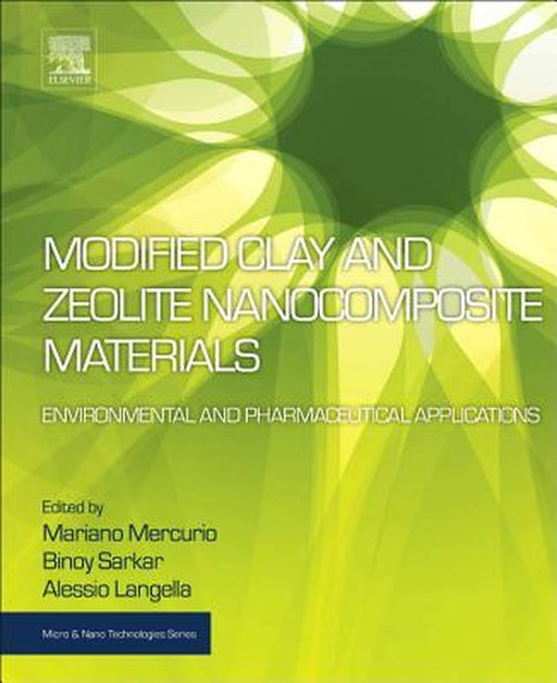 Modified Clay and Zeolite Nanocomposite Materials:: Environmental and Pharmaceutical Applications 1ed by Mercurio Mariano