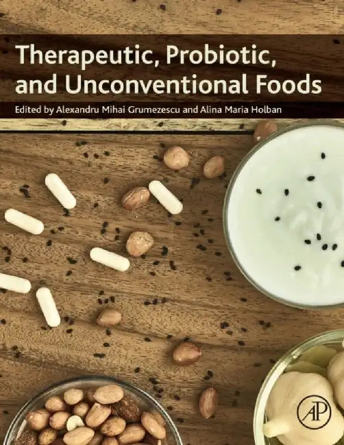 Therapeutic Probiotic and Unconventional Foods: 1ed: by Grumezescu Alexandru