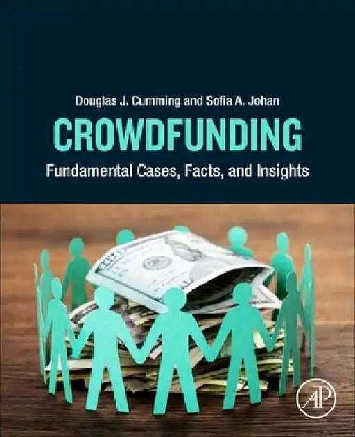 Crowdfunding: Fundamental Cases, Facts, and Insights by Douglas J. Cumming
