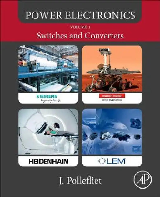 Power Electronics: Switches and Converters by Jean Pollefliet