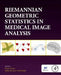 Riemannian Geometric Statistics in Medical Image Analysis by Xavier Pennec