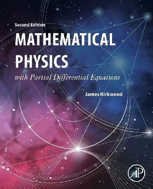 Mathematical Physics with Partial Differential Equations by Kirkwood, James