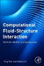 Computational Fluid-Structure Interaction: Methods, Models, and Applications by Yong Zhao