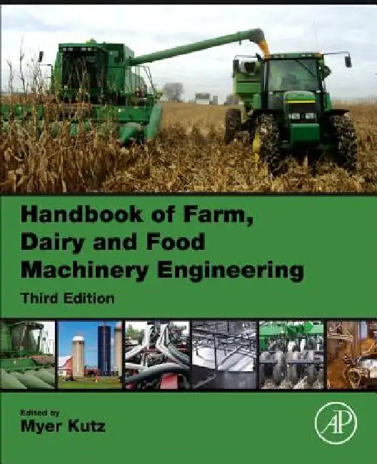 Handbook of Farm, Dairy and Food Machinery Engineering by Myer Kutz