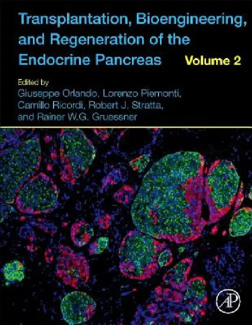 Transplantation, Bioengineering, and Regeneration of the Endocrine Pancreas by Giuseppe Orlando