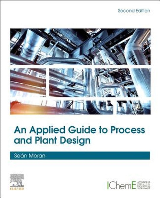 An Applied Guide to Process and Plant Design by Moran Sean