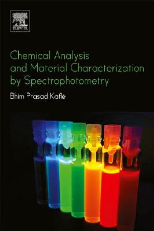 Chemical Analysis and Material Characterization by Spectrophotometry by Bhim Prasad Kaflé