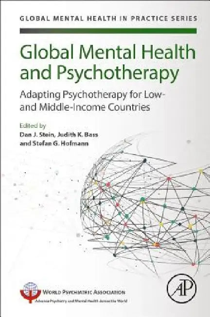 Global Mental Health and Psychotherapy: Adapting Psychotherapy for Low- and Middle-Income Countries by Dan J. Stein
