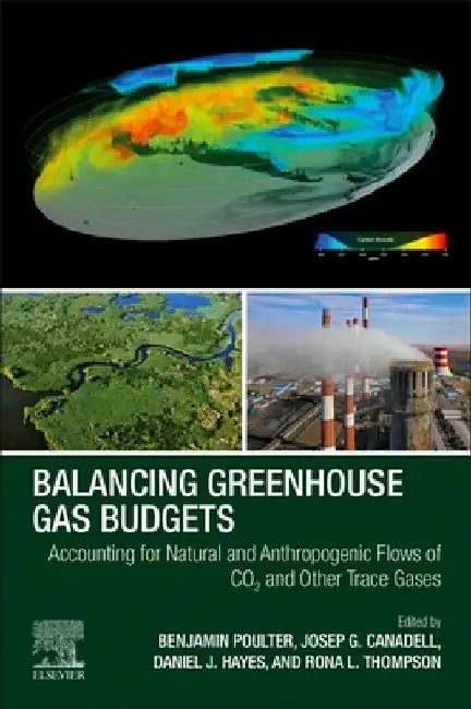 Balancing Regional Greenhouse Gas Budgets: Accounting for Natural and Anthropogenic Flows of Co2 and Other Trace Gases by Benjamin Poulter