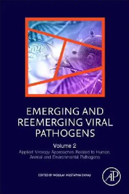 Emerging and Reemerging Viral Pathogens: Applied Virology Approaches Related to Human, Animal and Environmental Pathogens by Moulay Mustapha Ennaji