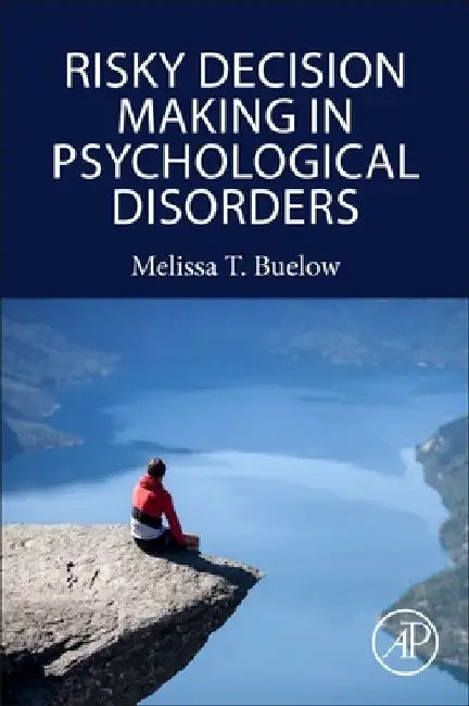 Risky Decision Making in Psychological Disorders by Melissa Buelow