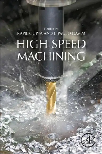 High-Speed Machining by Kapil Gupta