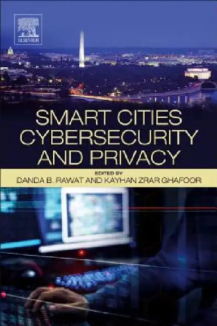 Smart Cities Cybersecurity and Privacy by Danda B. Rawat