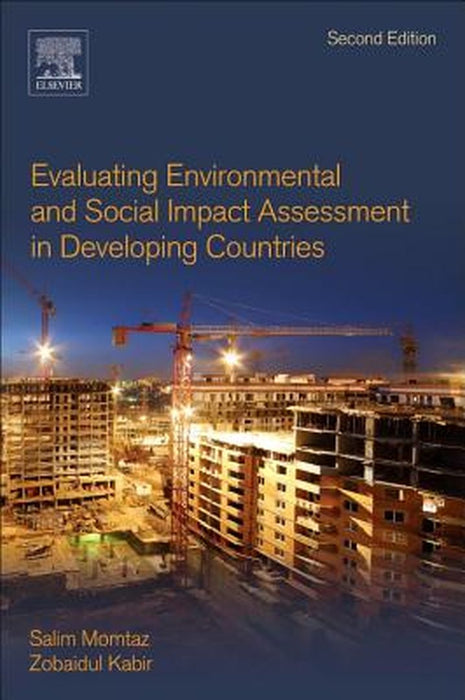 Evaluating Environmental and Social Impact Assessment in Developing Countries: 2ed: by Momtaz Salim