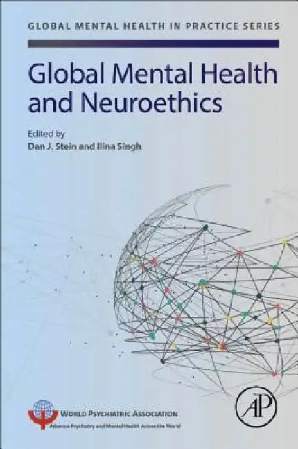 Global Mental Health and Neuroethics by Dan J. Stein