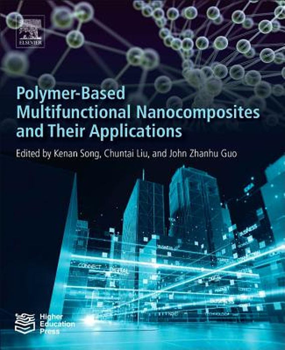 Polymer-based Multifunctional Nanocomposites and their Applications: 1ed: by Guo John Zhanhu