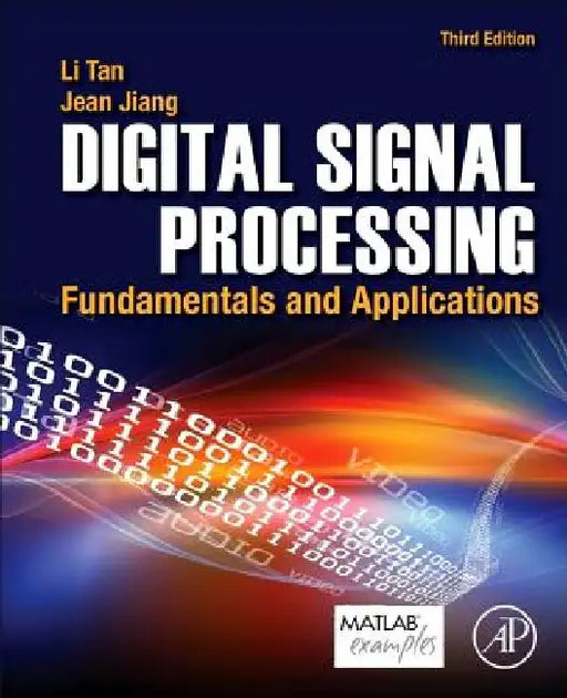 Digital Signal Processing: Fundamentals and Applications by Li Tan