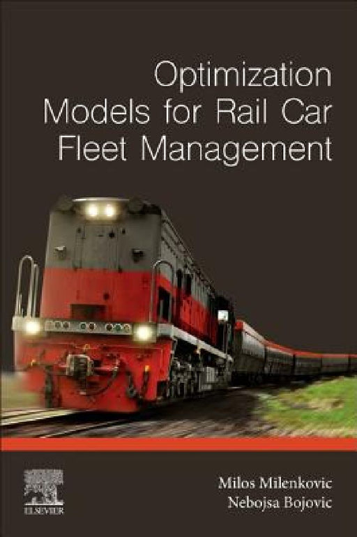 Optimization Models for Rail Car Fleet Management by Milos Milenkovic
