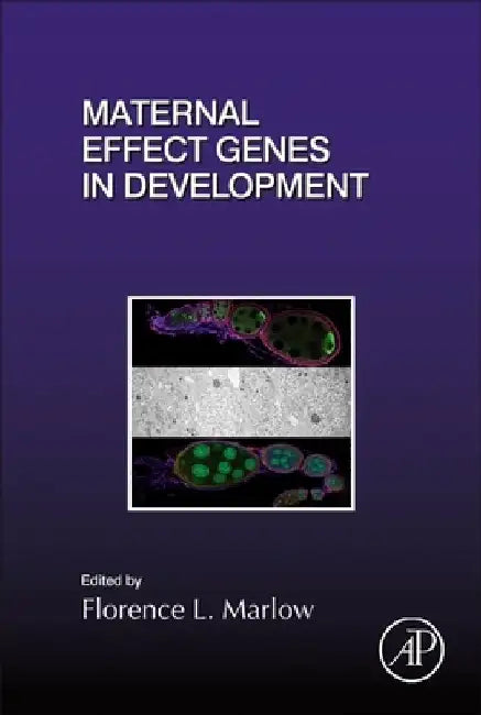 Maternal Effect Genes in Development by Florence L. Marlow