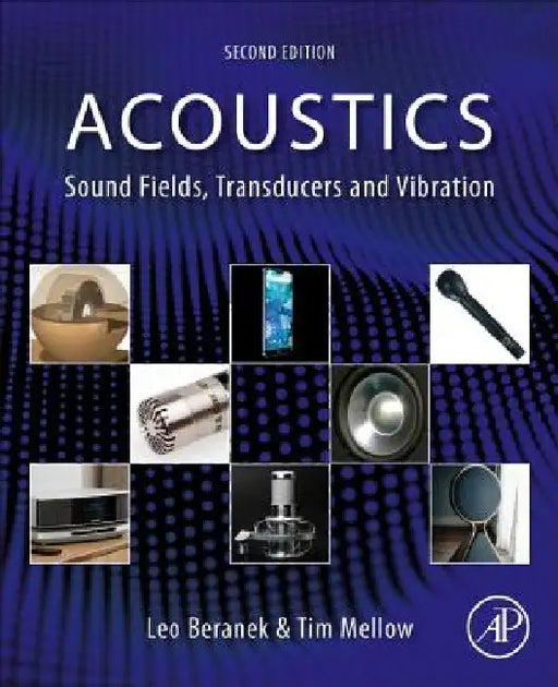 Acoustics: Sound Fields, Transducers and Vibration by Leo Beranek