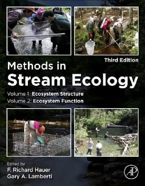 Methods in Stream Ecology, Ecosystem Structure (Volume 1) and Ecosystem Function (Volume 2) by Hauer, Lamberti