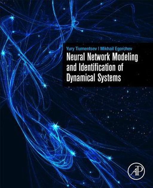 Neural Network Modeling and Identification of Dynamical Systems by Tiumentsev Yury