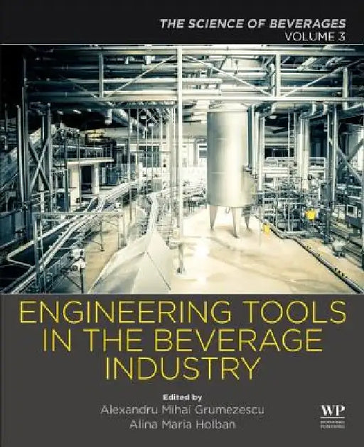 Engineering Tools in the Beverage Industry: The Science of Beverages by Alexandru Grumezescu
