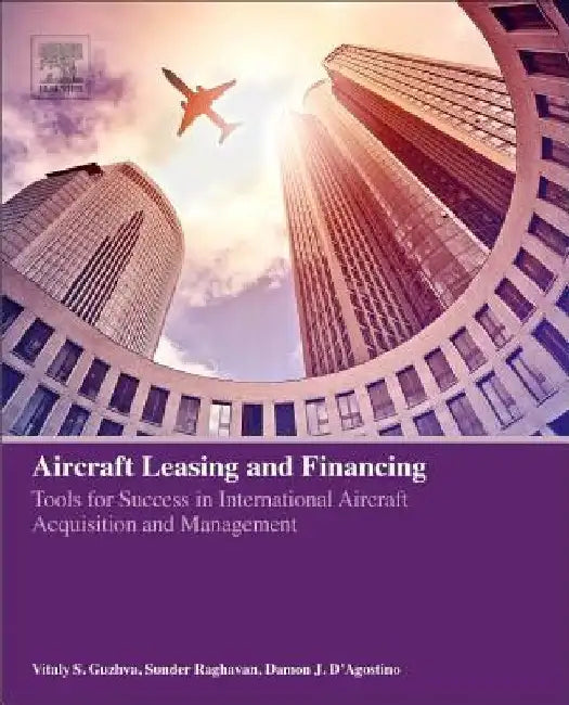 Aircraft Leasing and Financing by Vitaly Guzhva