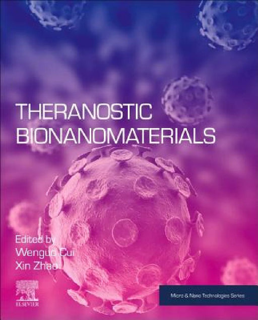 Theranostic Bionanomaterials by Wenguo Cui