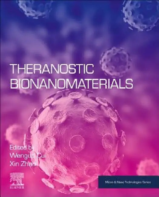 Theranostic Bionanomaterials by Wenguo Cui