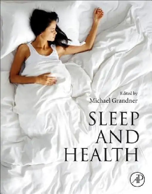 Sleep and Health by Michael A. Grandner
