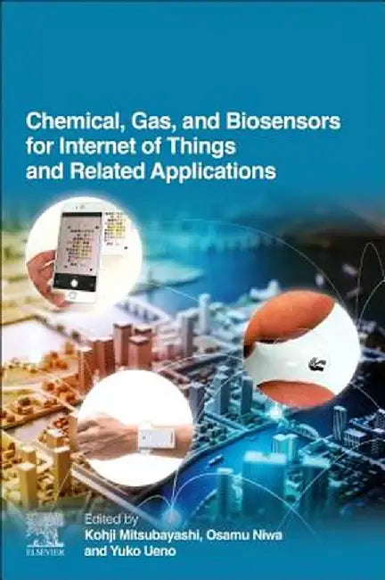 Chemical Gas and Biosensors for Internet of Things and Related Applications by Mitsubayashi Kohji