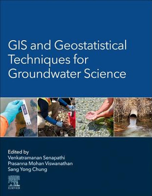 GIS and Geostatistical Techniques for Groundwater Science by Venkatramanan Senapathi