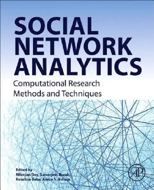 Social Network Analytics: Computational Research Methods and Techniques by Nilanjan Dey