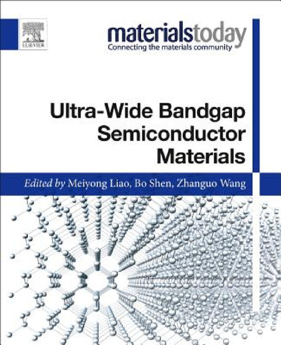Ultra-Wide Bandgap Semiconductor Materials by Meiyong Liao, Bo Shen, Zhanguo Wang