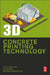 3D Concrete Printing Technology: Construction and Building Applications by Jay G. Sanjayan