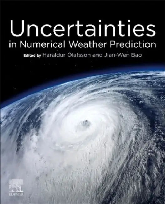 Uncertainties in Numerical Weather Prediction by Haraldur Olafsson