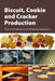 Biscuit, Cookie and Cracker Production: Process, Production and Packing Equipment by Davidson Iain