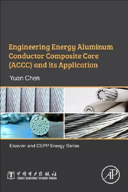 Engineering Energy Aluminum Conductor Composite Core (ACCC) and Its Application by Yuan Chen