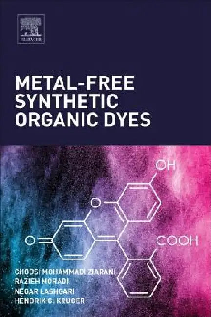 Metal-Free Synthetic Organic Dyes by Ghodsi Mohammadi Ziarani