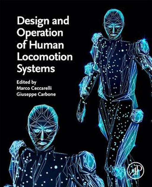 Design and Operation of Human Locomotion Systems by Cecarelli Marco
