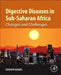 Digestive Diseases in Sub-Saharan Africa: Changes and Challenges by Isidor Segal