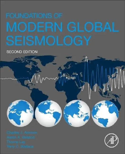 Foundations of Modern Global Seismology by Charles J. Ammon