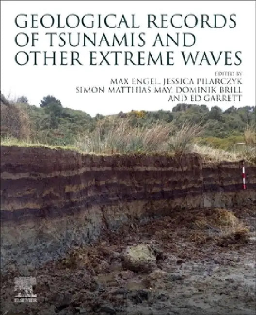 Geological Records of Tsunamis and Other Extreme Waves by Max Engel