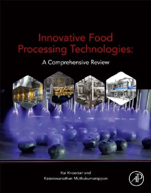 Innovative Food Processing Technologies: A Comprehensive Review by Muthukumarappan , Knoerzer