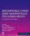 Biocompatible Hybrid Oxide Nanoparticles for Human Health: From Synthesis to Applications by Inna V. Melnyk