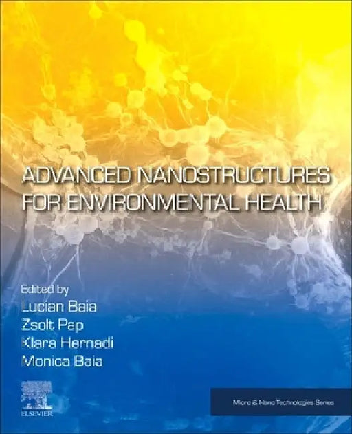 Advanced Nanostructures for Environmental Health by Lucian Baia