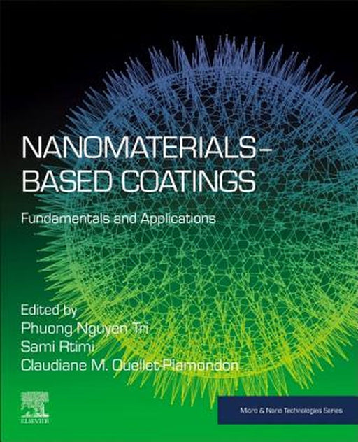 Nanomaterials-Based Coatings: Fundamentals and Applications by Nguyen Tri Phuong