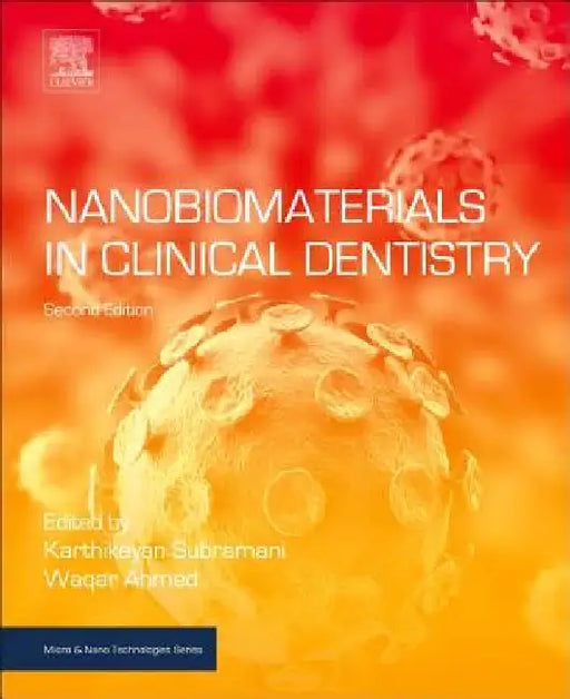 Nanobiomaterials in Clinical Dentistry by Karthikeyan Subramani