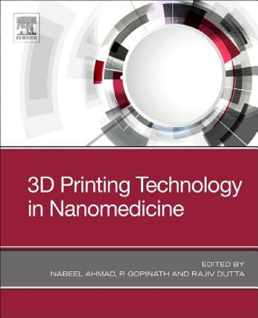 3D Printing Technology in Nanomedicine by Nabeel Ahmad